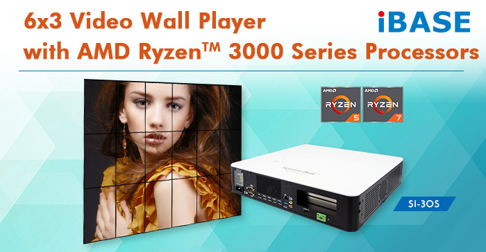 6x3 Video Wall Player with AMD Ryzen™ 3000 Series Processors