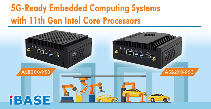 ASB200-953 SERIES 5G-Ready Embedded Computing Systems with 11th Gen Intel Core Processors