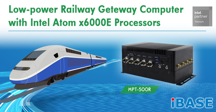 MPT-500R Low-power Railway Gateway Computer with Intel Atom x6000E Processors