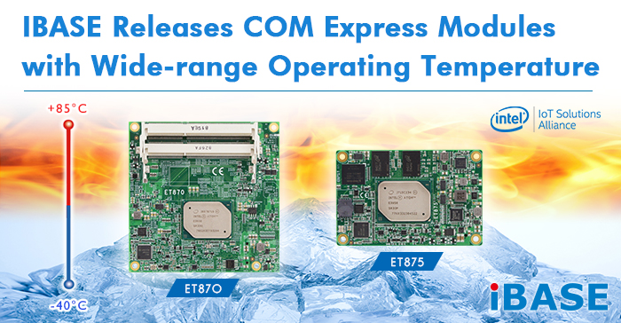 IBASE Releases COM Express Modules with Wide-range Operating Temperature