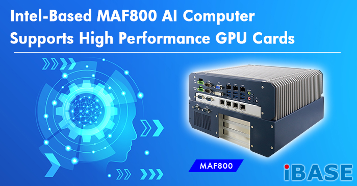 Intel-Based MAF800 AI Computer Supports High Performance GPU Cards