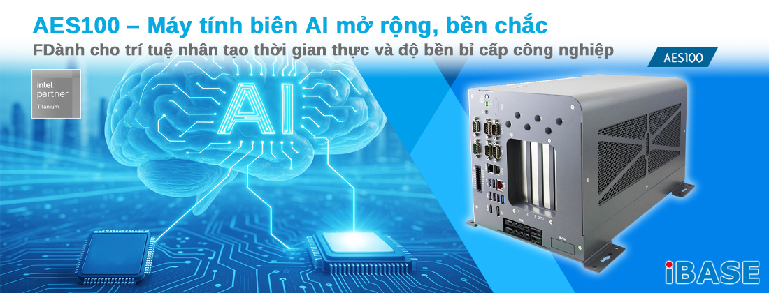 IBASE AES100 – Máy tính biên AI mở rộng, bền chắc Dành cho trí tuệ nhân tạo thời gian thực và độ bền bỉ cấp công nghiệp