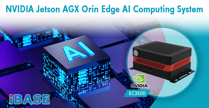EC3500 NVIDIA® Jetson AGX Orin edge AI computing system