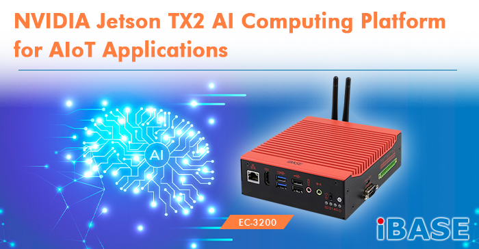 NVIDIA Jetson TX2 AI Computing Platform for AIoT Applications