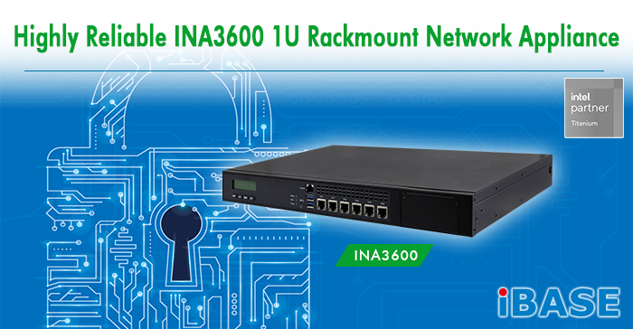  INA3600 highly reliable 1U rackmount network appliance