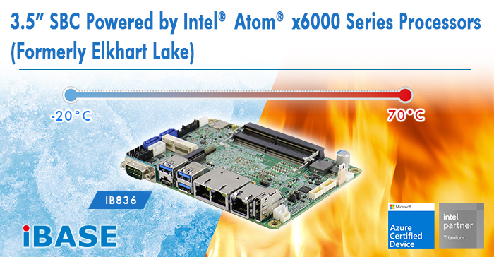 IB836 3.5” SBC Powered by Intel® Atom® x6000 Series Processors (Formerly Elkhart Lake)
