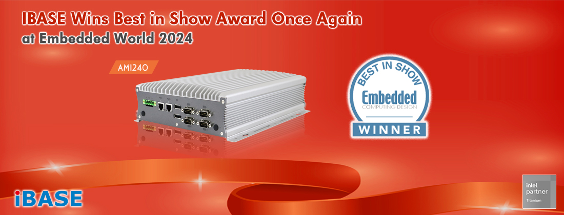 IBASE Wins Best in Show Award Once Again at Embedded World 2024