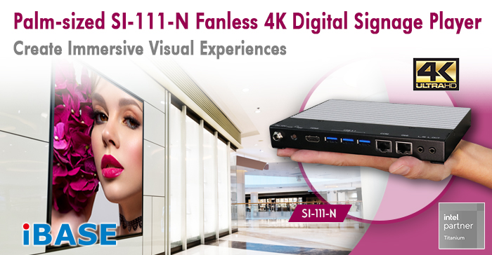 SI-111-N is a palm-sized fanless 4K digital signage player system 