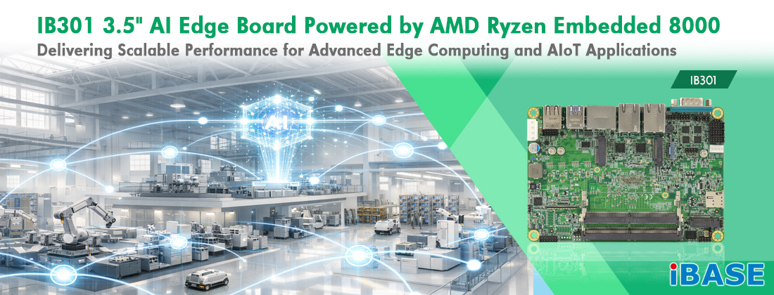 IB301 3.5" AI Edge Board Powered by AMD Ryzen Embedded 8000