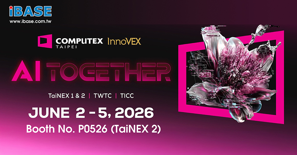 You’re Invited to Meet IBASE at COMPUTEX Taipei 2026